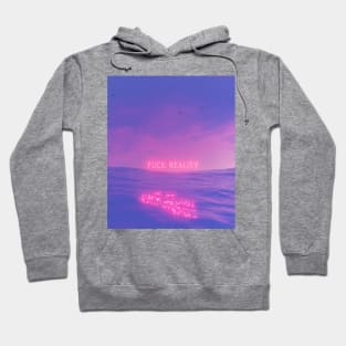 Fuck Reality Hoodie